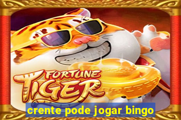 crente pode jogar bingo